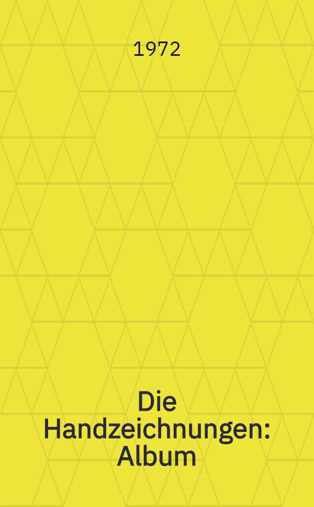 Die Handzeichnungen : Album