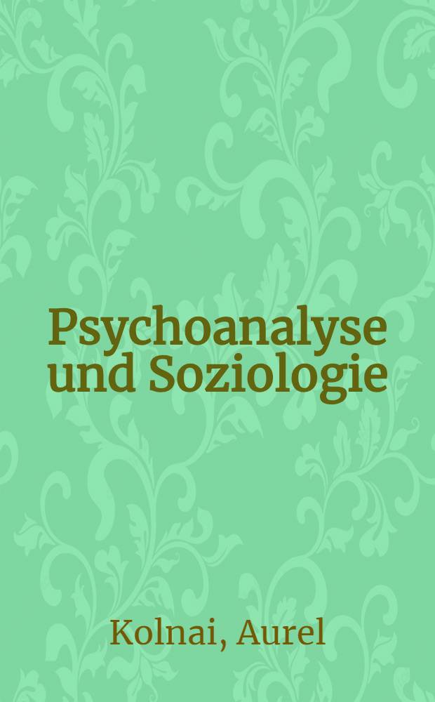 Psychoanalyse und Soziologie : Zur Psychologie von Masse und Gesellschaft