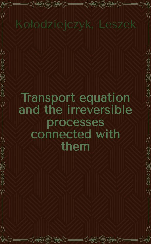 Transport equation and the irreversible processes connected with them
