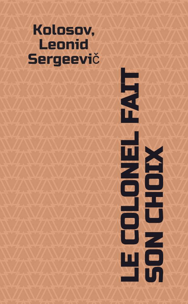 Le colonel fait son choix