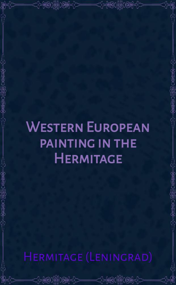 Western European painting in the Hermitage : An album