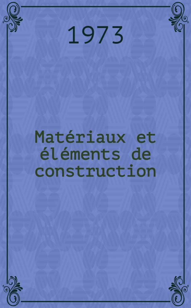 Matériaux et éléments de construction : Trad. du russe ...