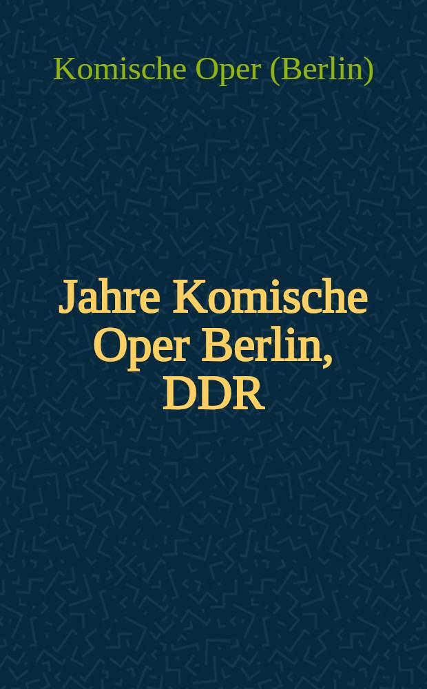 25 Jahre Komische Oper Berlin, DDR