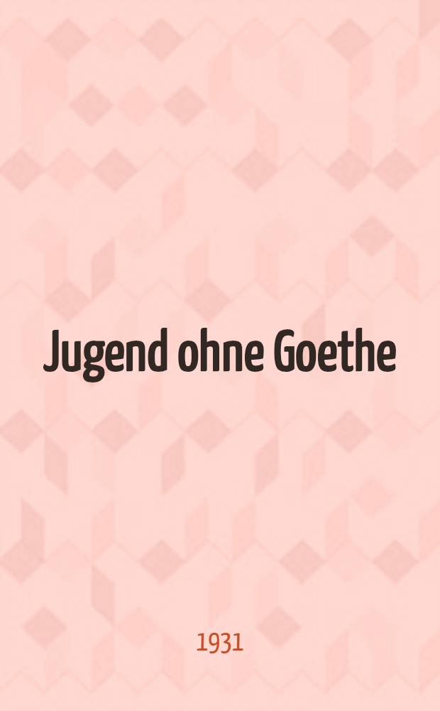 Jugend ohne Goethe