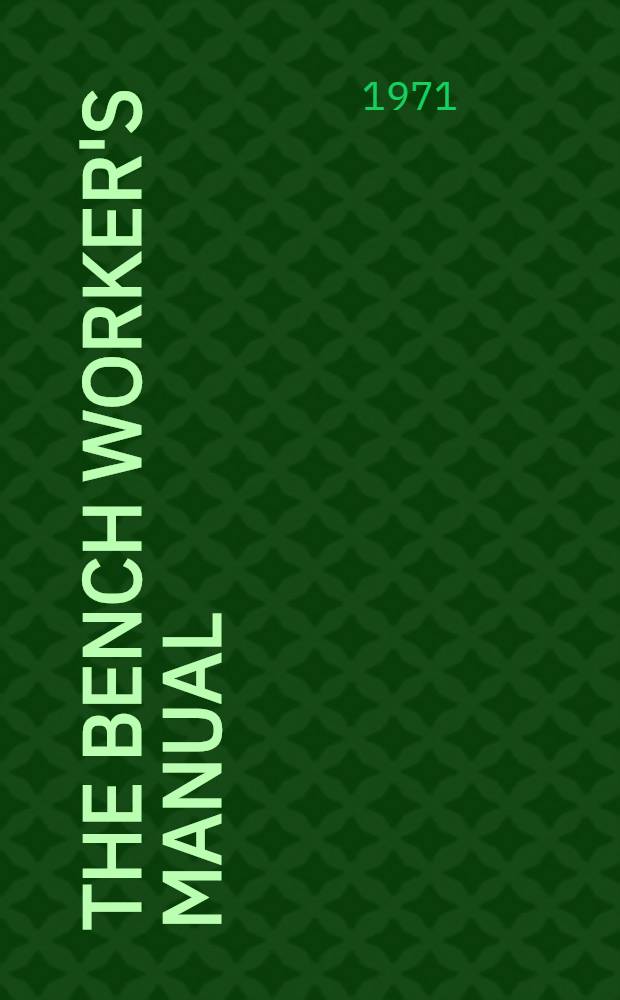 The bench worker's manual