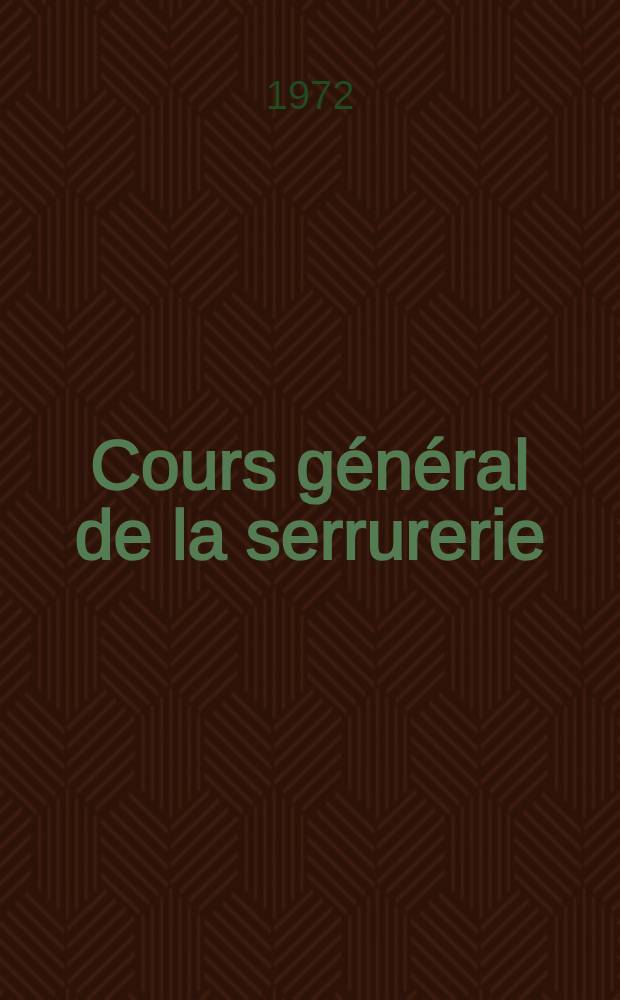 Cours général de la serrurerie