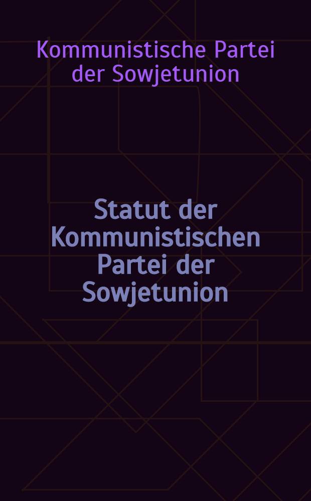 Statut der Kommunistischen Partei der Sowjetunion : (Entwurf)