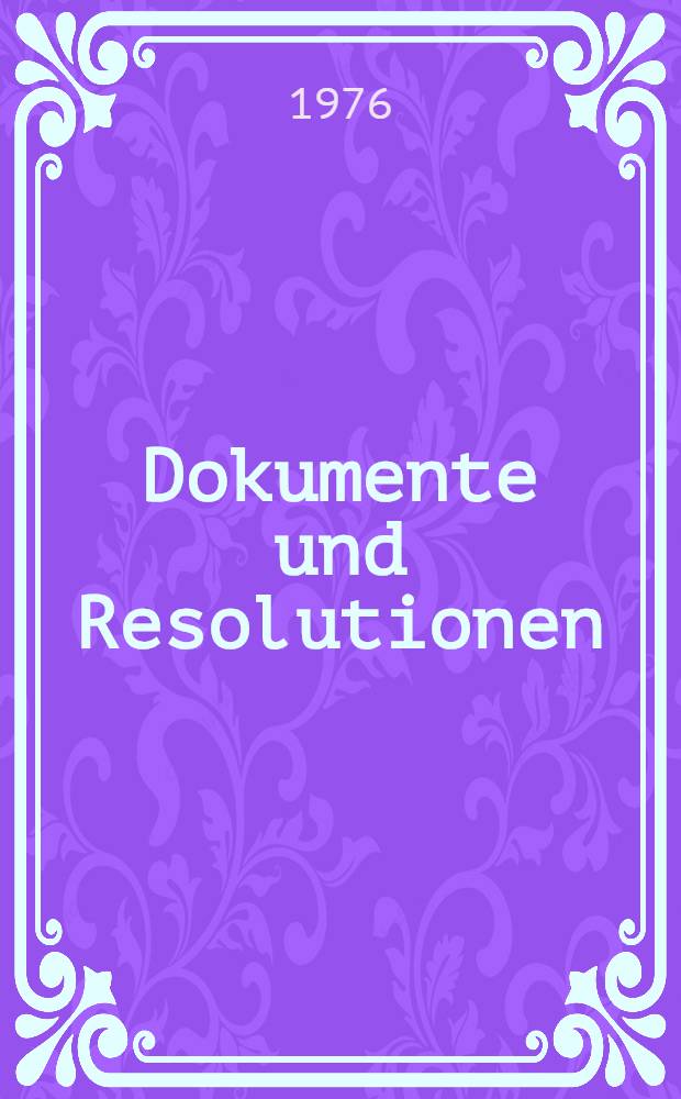 Dokumente und Resolutionen