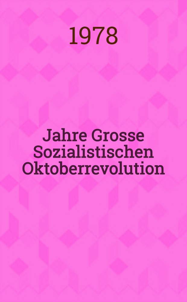 60 Jahre Grosse Sozialistischen Oktoberrevolution : Stenographischer Ber