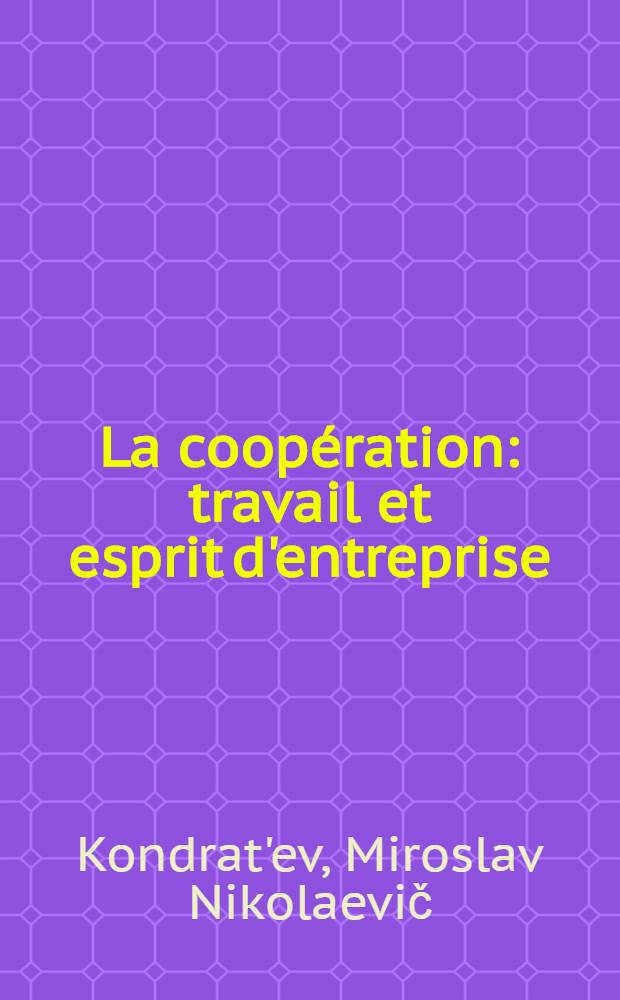 La coopération: travail et esprit d'entreprise