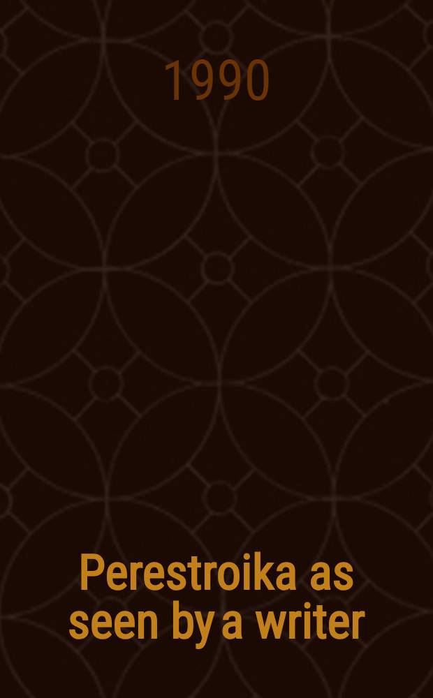 Perestroika as seen by a writer