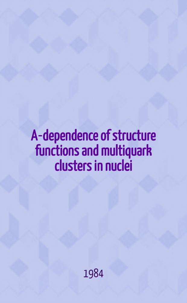 A-dependence of structure functions and multiquark clusters in nuclei