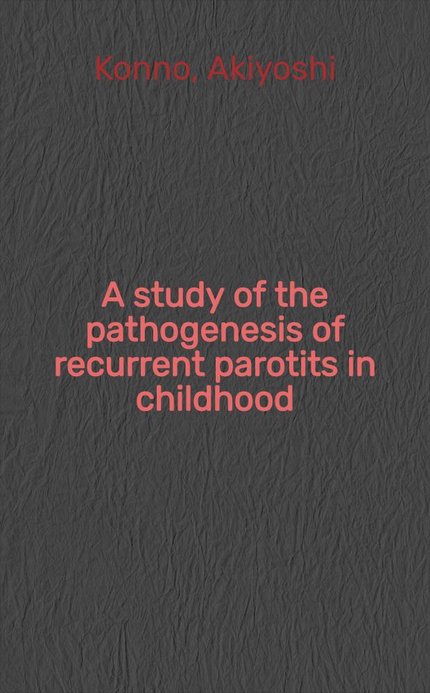 A study of the pathogenesis of recurrent parotits in childhood