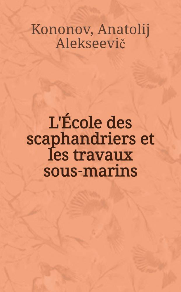 L'École des scaphandriers et les travaux sous-marins