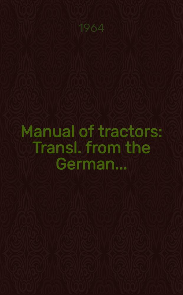 Manual of tractors : Transl. from the German ...