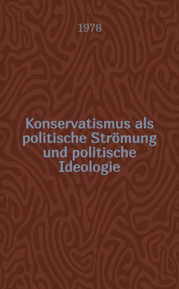 Konservatismus als politische Strömung und politische Ideologie : Beratung des Wiss. Kampfes zwischen Sozialismus u. Imperialismus