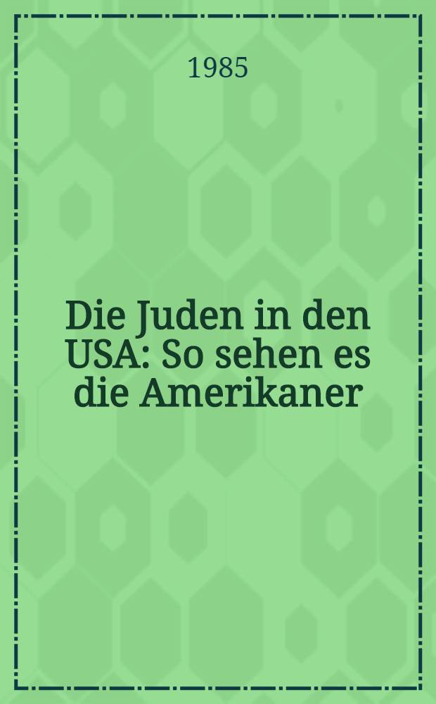 Die Juden in den USA : So sehen es die Amerikaner