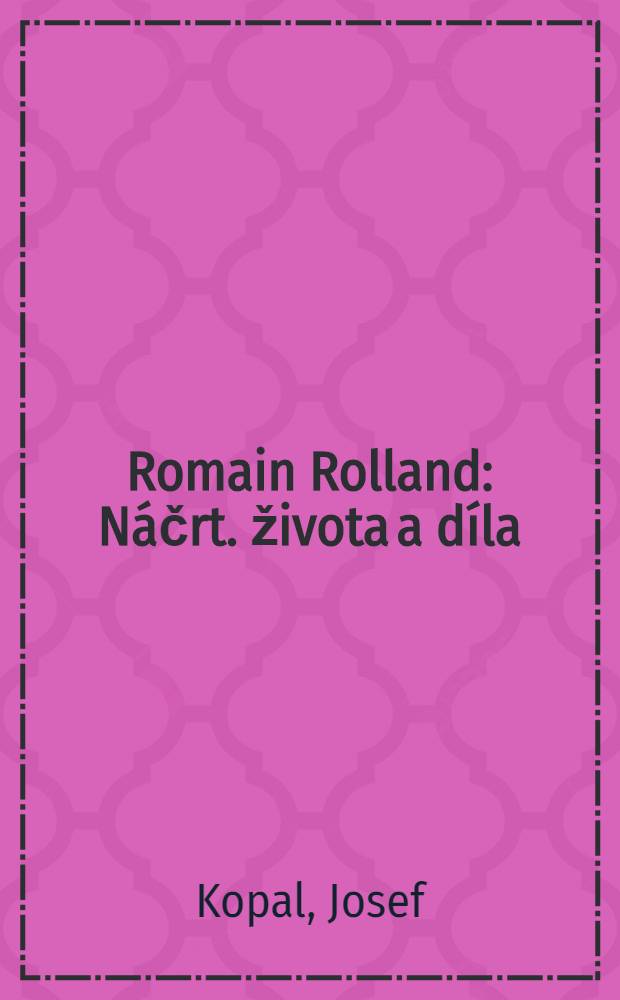 Romain Rolland : Náčrt. života a díla