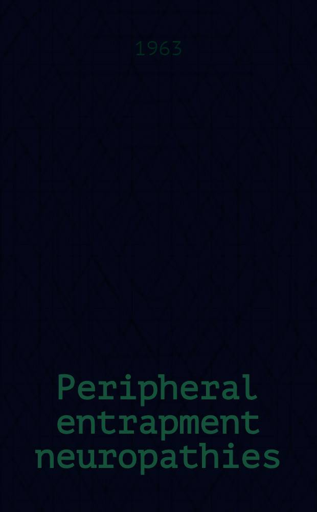 Peripheral entrapment neuropathies