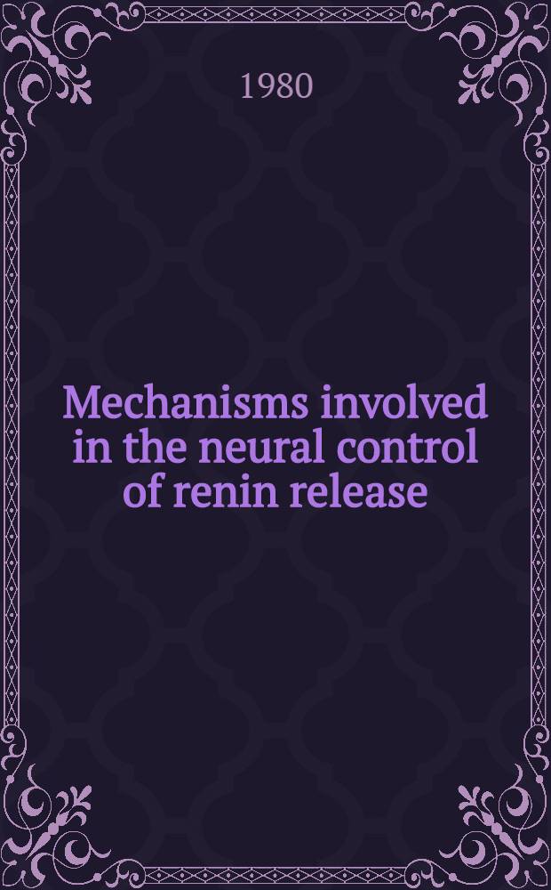 Mechanisms involved in the neural control of renin release : Akad. avh