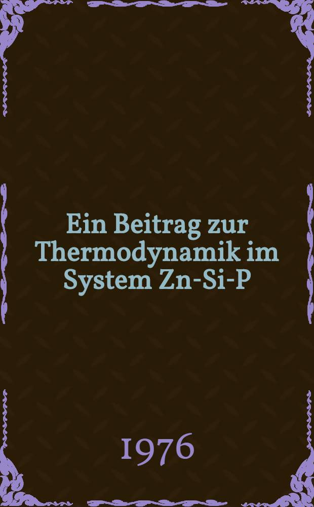 Ein Beitrag zur Thermodynamik im System Zn-Si-P