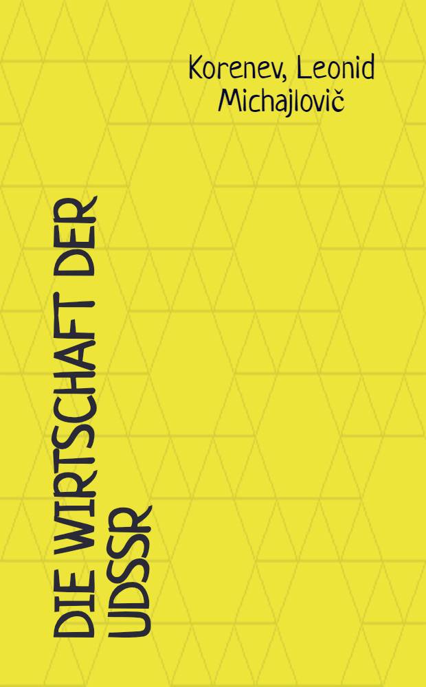 Die Wirtschaft der UdSSR : an den Kreuzwegen der Perestroika