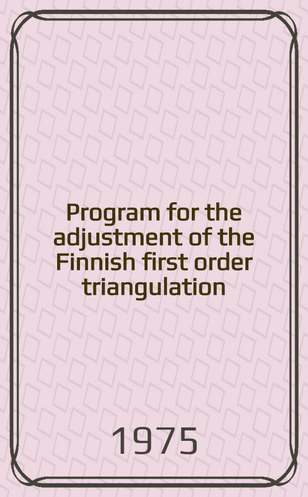 Program for the adjustment of the Finnish first order triangulation