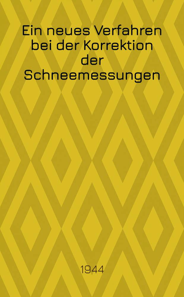 Ein neues Verfahren bei der Korrektion der Schneemessungen