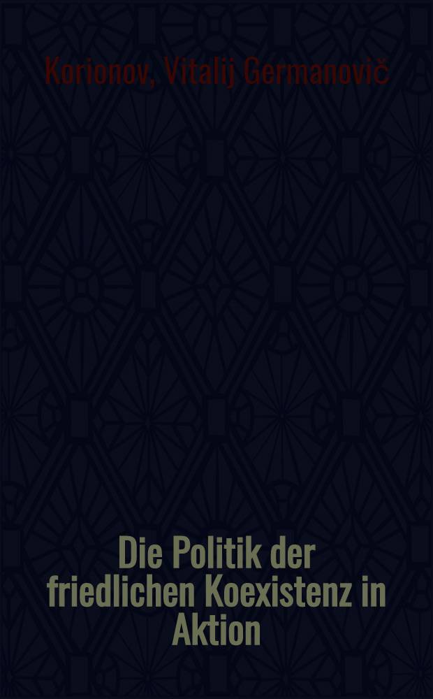 Die Politik der friedlichen Koexistenz in Aktion