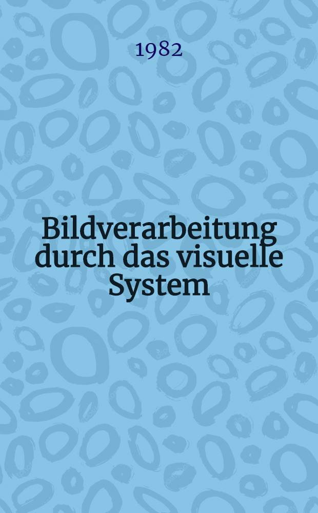 Bildverarbeitung durch das visuelle System