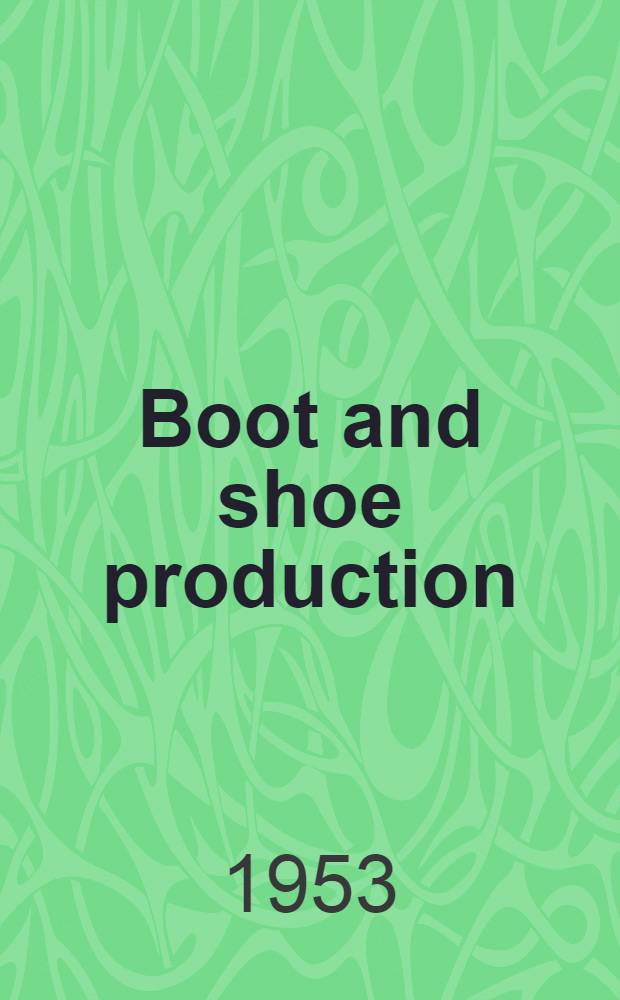 Boot and shoe production