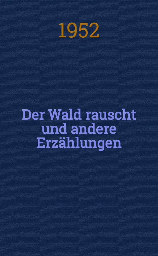 Der Wald rauscht und andere Erzählungen