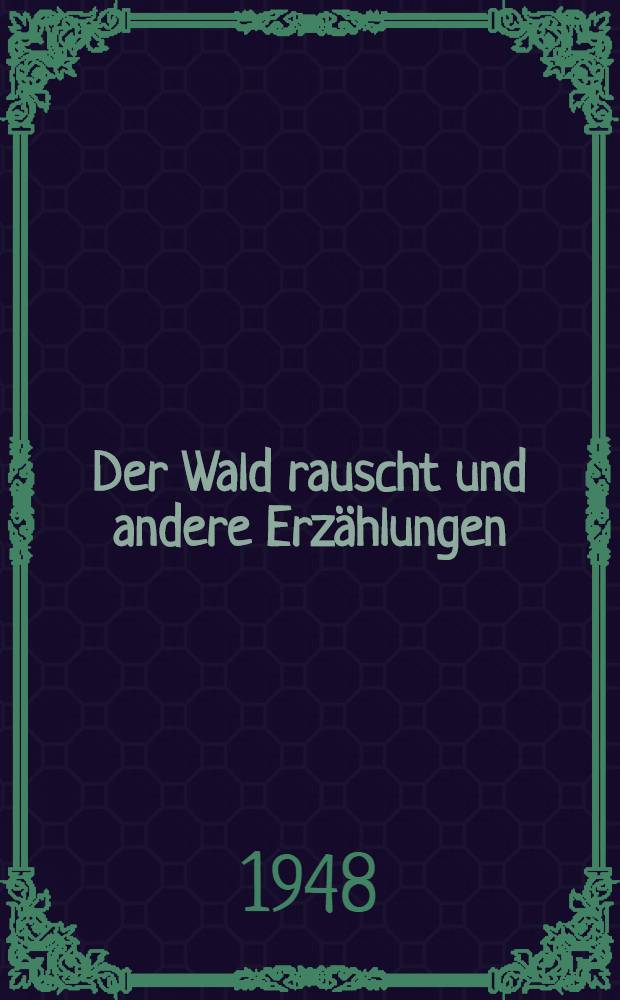 Der Wald rauscht und andere Erzählungen