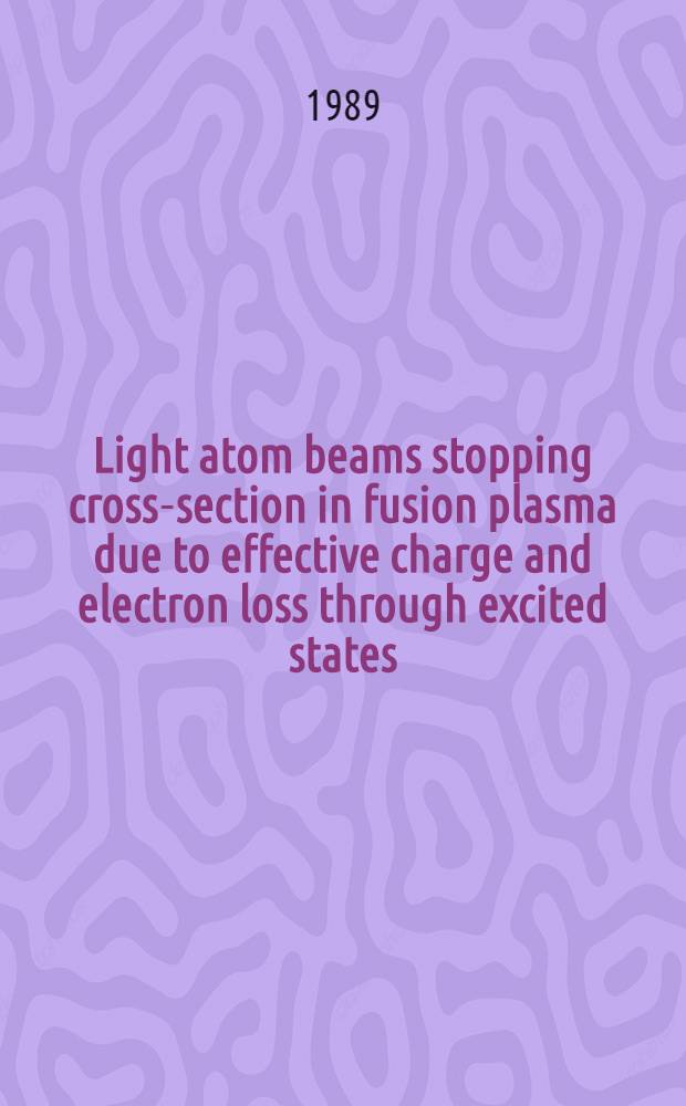 Light atom beams stopping cross-section in fusion plasma due to effective charge and electron loss through excited states