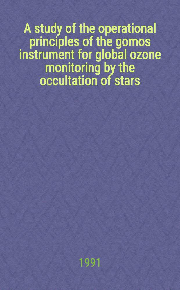A study of the operational principles of the gomos instrument for global ozone monitoring by the occultation of stars