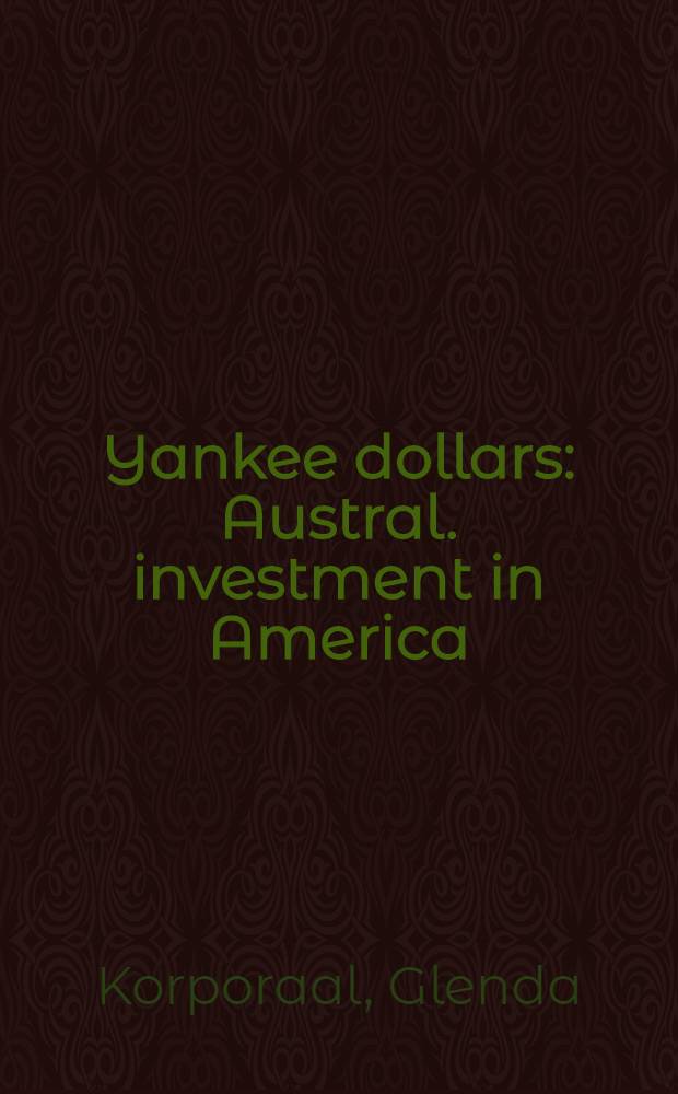 Yankee dollars : Austral. investment in America