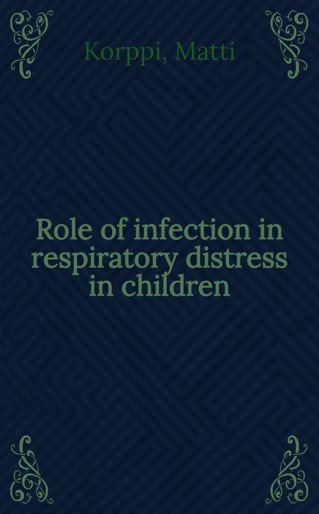Role of infection in respiratory distress in children : Diss.