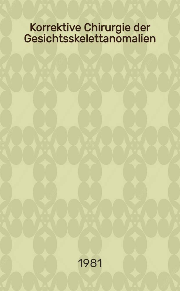 Korrektive Chirurgie der Gesichtsskelettanomalien