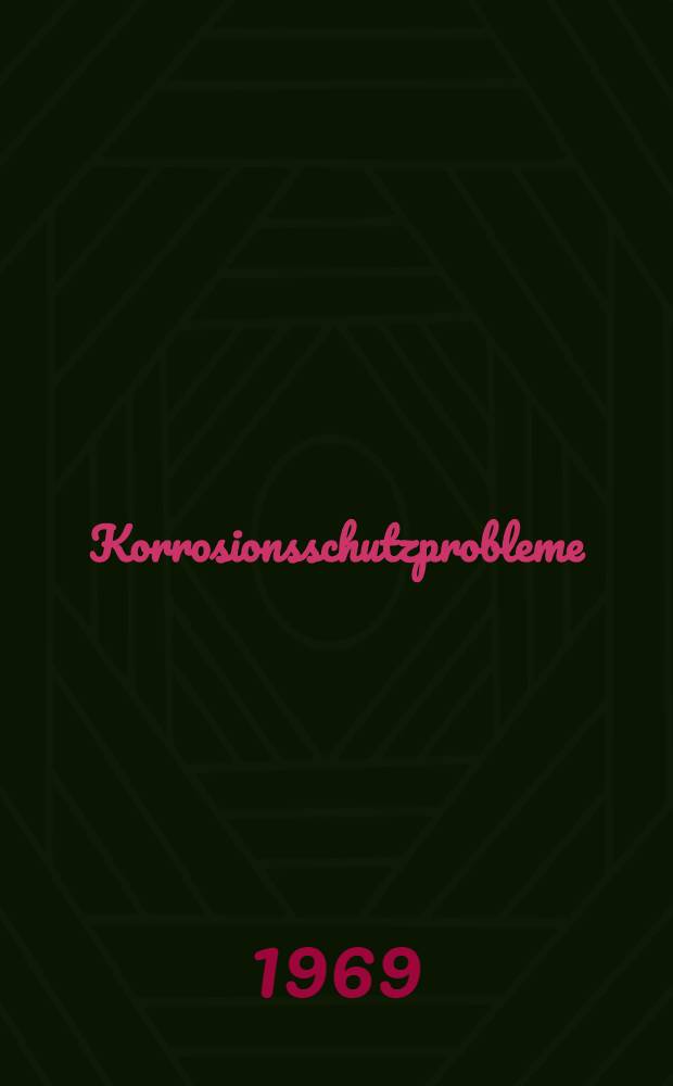Korrosionsschutzprobleme : Sammelband