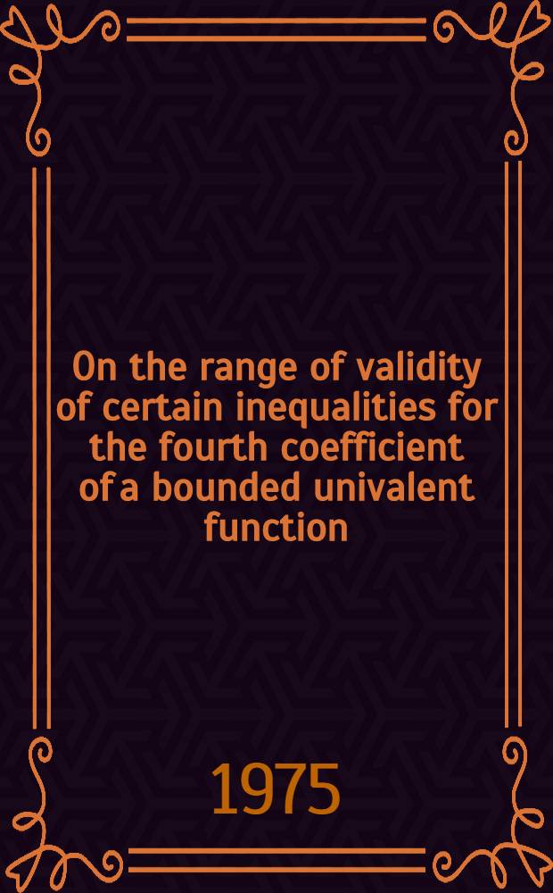 On the range of validity of certain inequalities for the fourth coefficient of a bounded univalent function