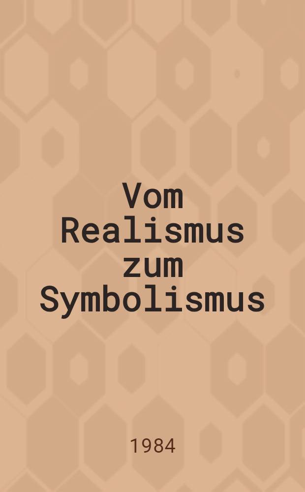 Vom Realismus zum Symbolismus : Zu Genese und Morphologie der Symbolsprache in den späten Werken I.S. Turgenevs