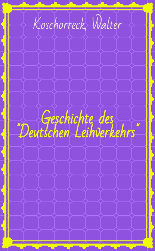Geschichte des "Deutschen Leihverkehrs"