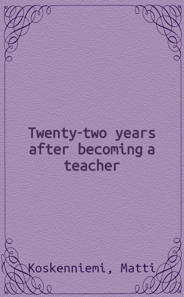 Twenty-two years after becoming a teacher