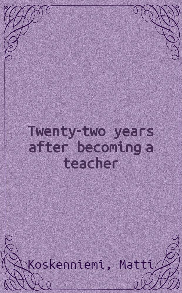 Twenty-two years after becoming a teacher