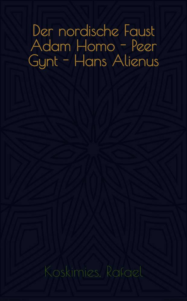 Der nordische Faust Adam Homo - Peer Gynt - Hans Alienus