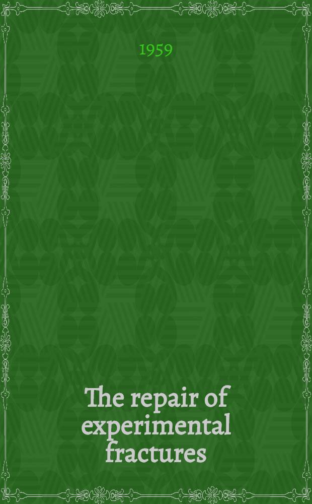 The repair of experimental fractures : Under the action of growth hormone, thyrotropin and cortisone : A tissue analytic, roentgenologic and autoradiographic study