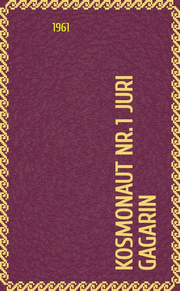 Kosmonaut Nr. 1 Juri Gagarin