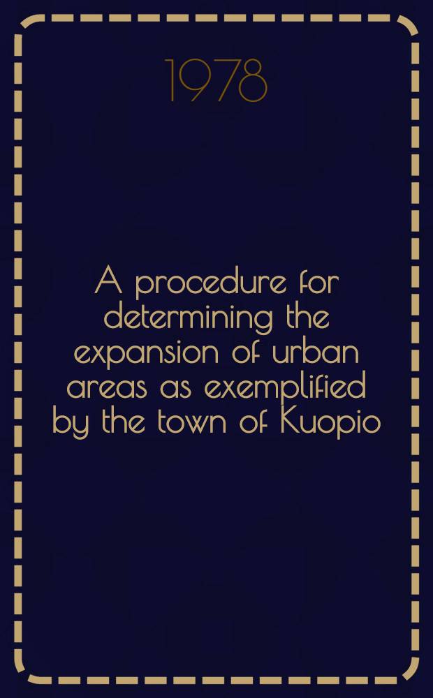 A procedure for determining the expansion of urban areas as exemplified by the town of Kuopio
