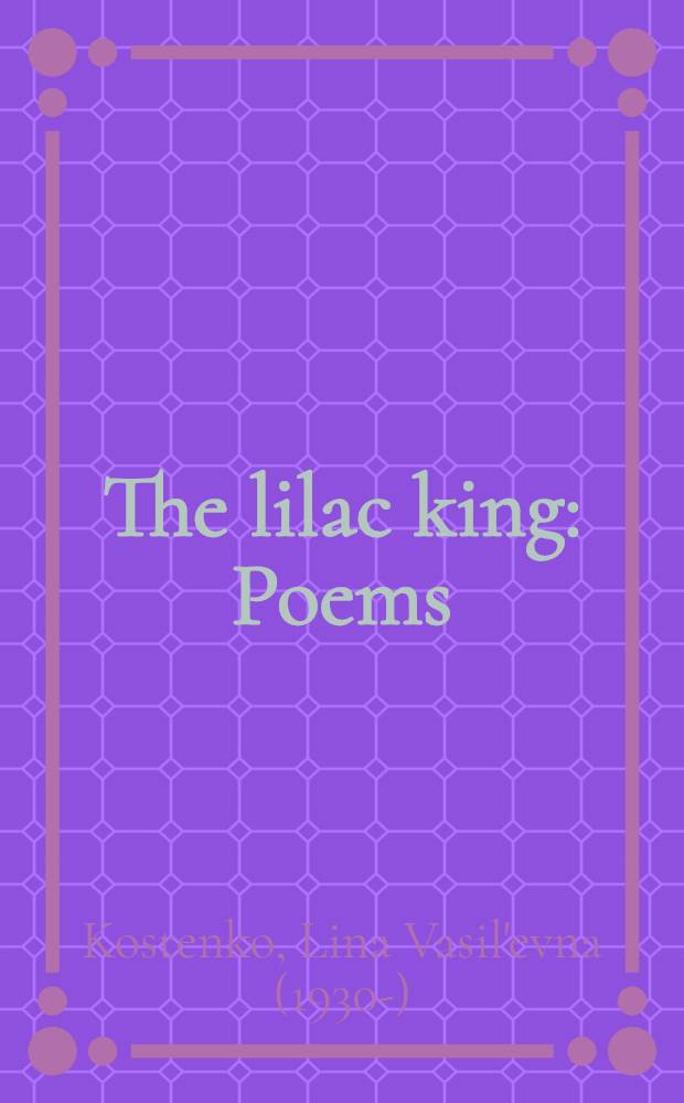 The lilac king : Poems