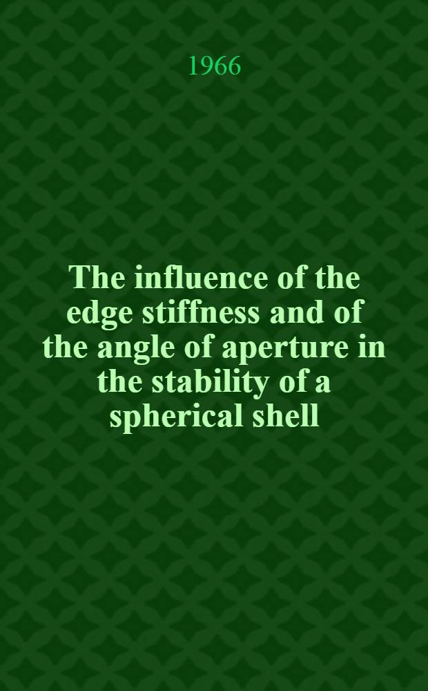 The influence of the edge stiffness and of the angle of aperture in the stability of a spherical shell